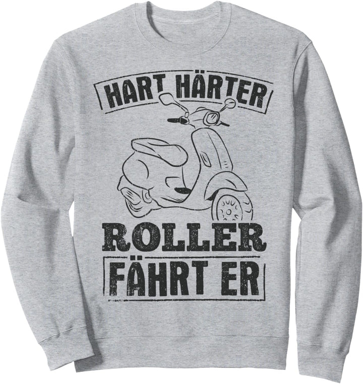 Hart Härter Roller Fährt Er Moped Mofa Mopedfahrer Spruch Sweatshirt