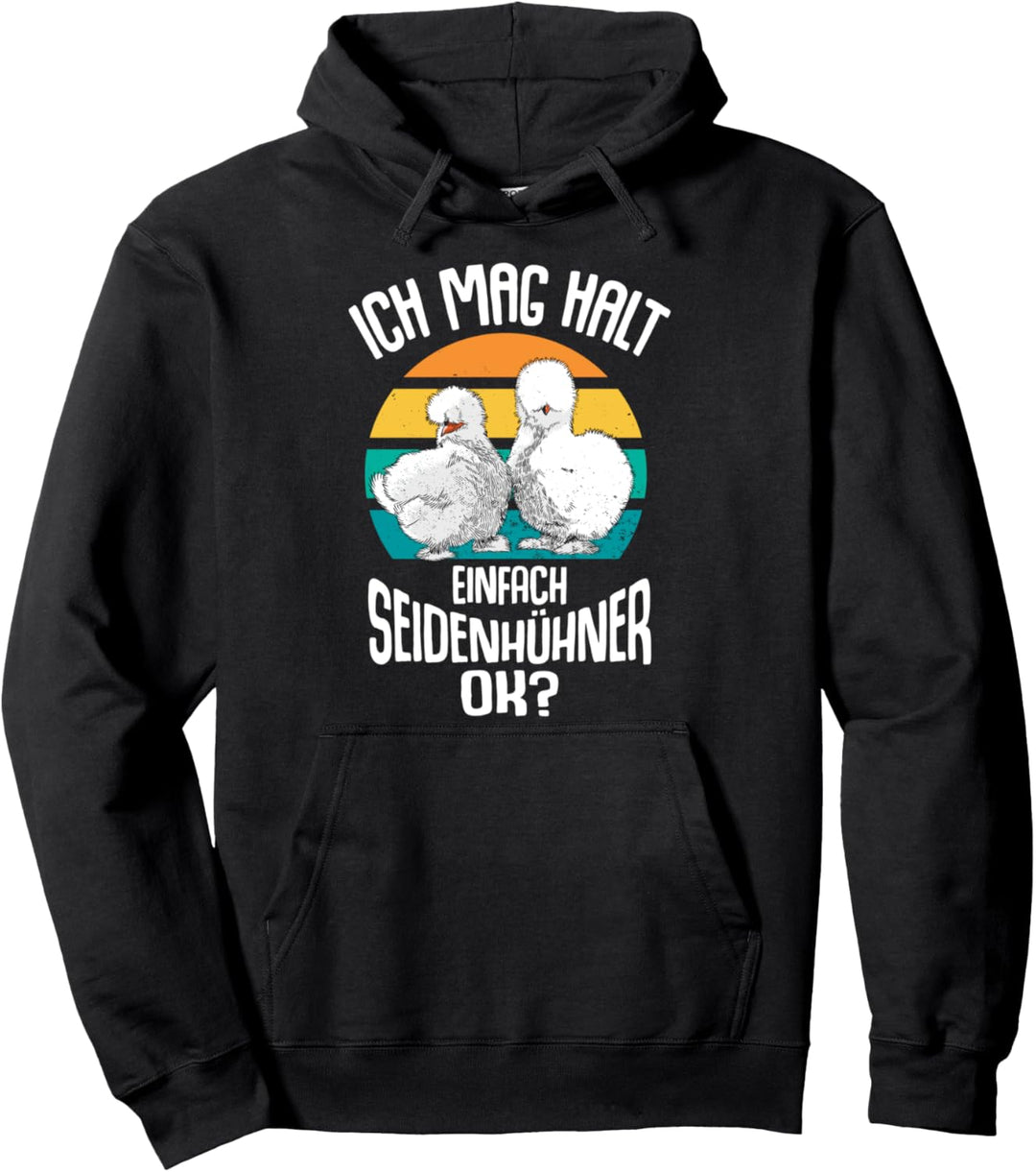Ich Mag Halt Einfach Seidenhühner Seidenhuhn Silkie Hühner Pullover Hoodie