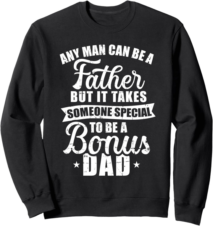 Es braucht etwas besonderes um Bonus Papa zu sein Spruch Sweatshirt