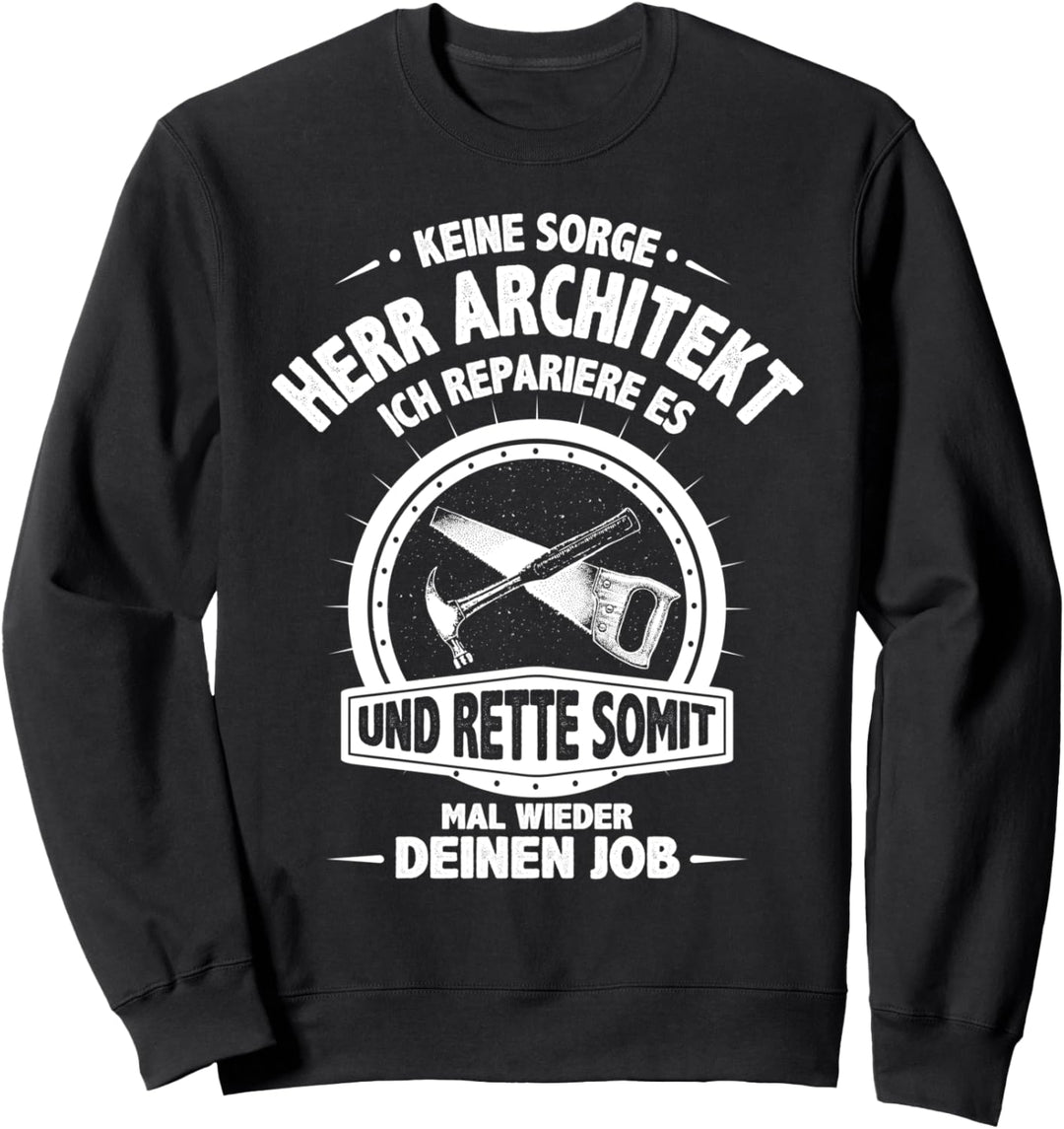 Zimmermann Herr Architekt Zimmerer Sweatshirt