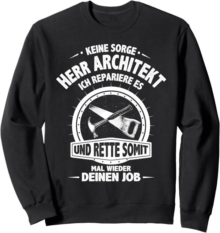 Zimmermann Herr Architekt Zimmerer Sweatshirt