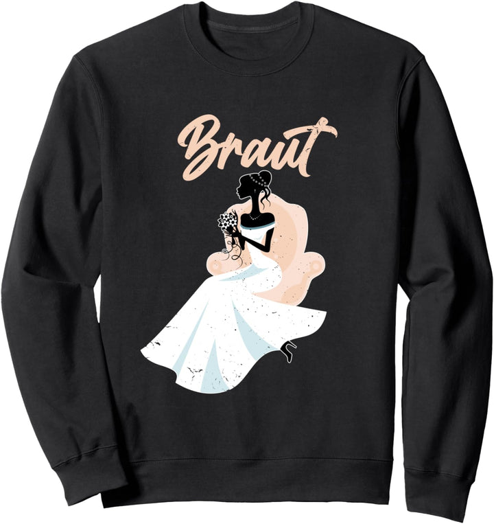 Braut Hochzeit Trauung Bride Geschenk Trauzeugin Sweatshirt