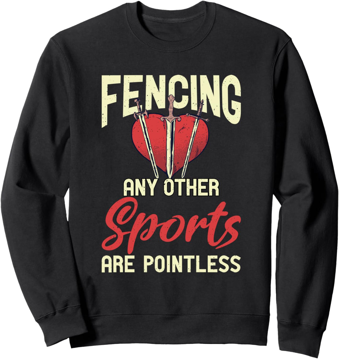 Fechten Beliebig Andere Sportarten sind Pointless Sweatshirt