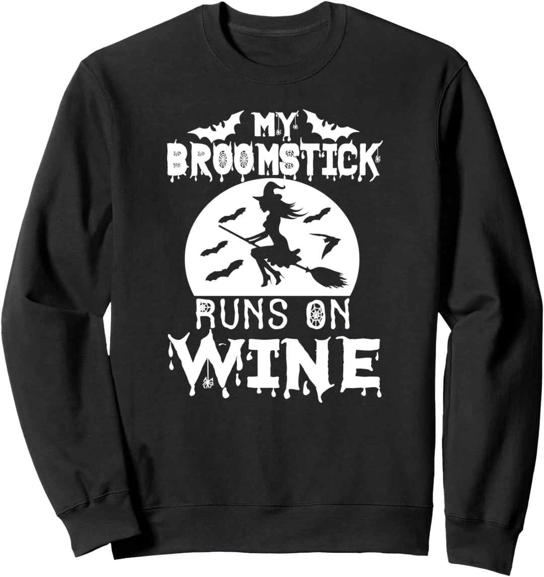 My Broomstick Runs Of Wine - Funny Halloween Sweatshirt