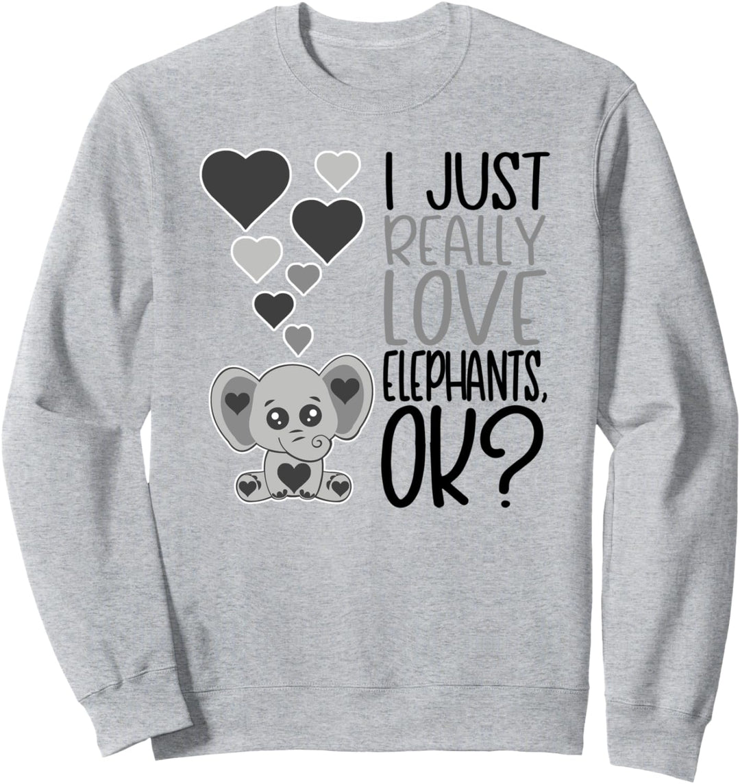 I Love Elephants Cute Elephant Sweatshirt