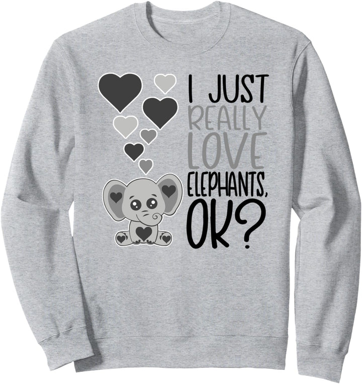 I Love Elephants Cute Elephant Sweatshirt