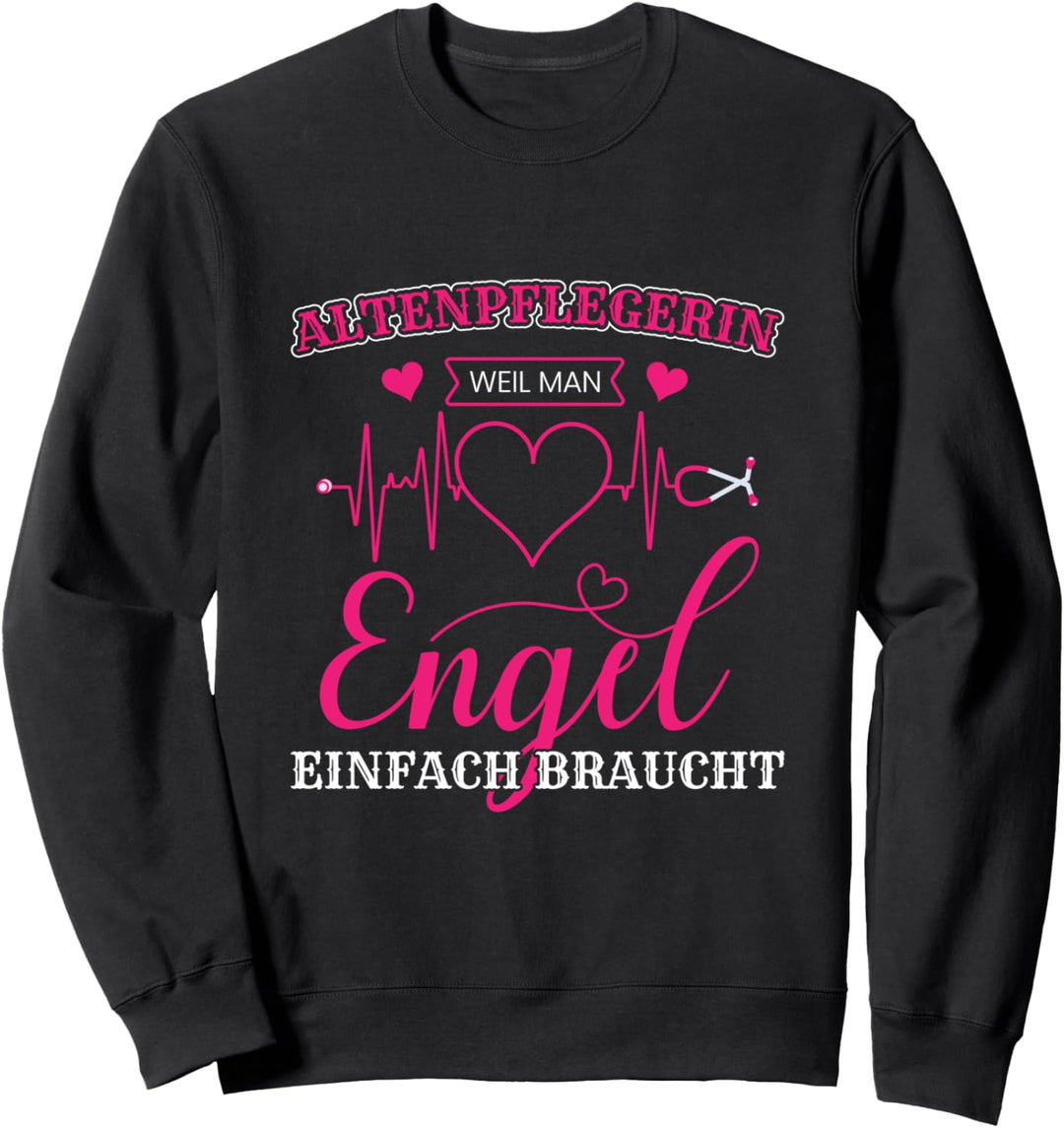 Altenpflegerin lustig Man Braucht Engel Altenpflege Spruch Sweatshirt