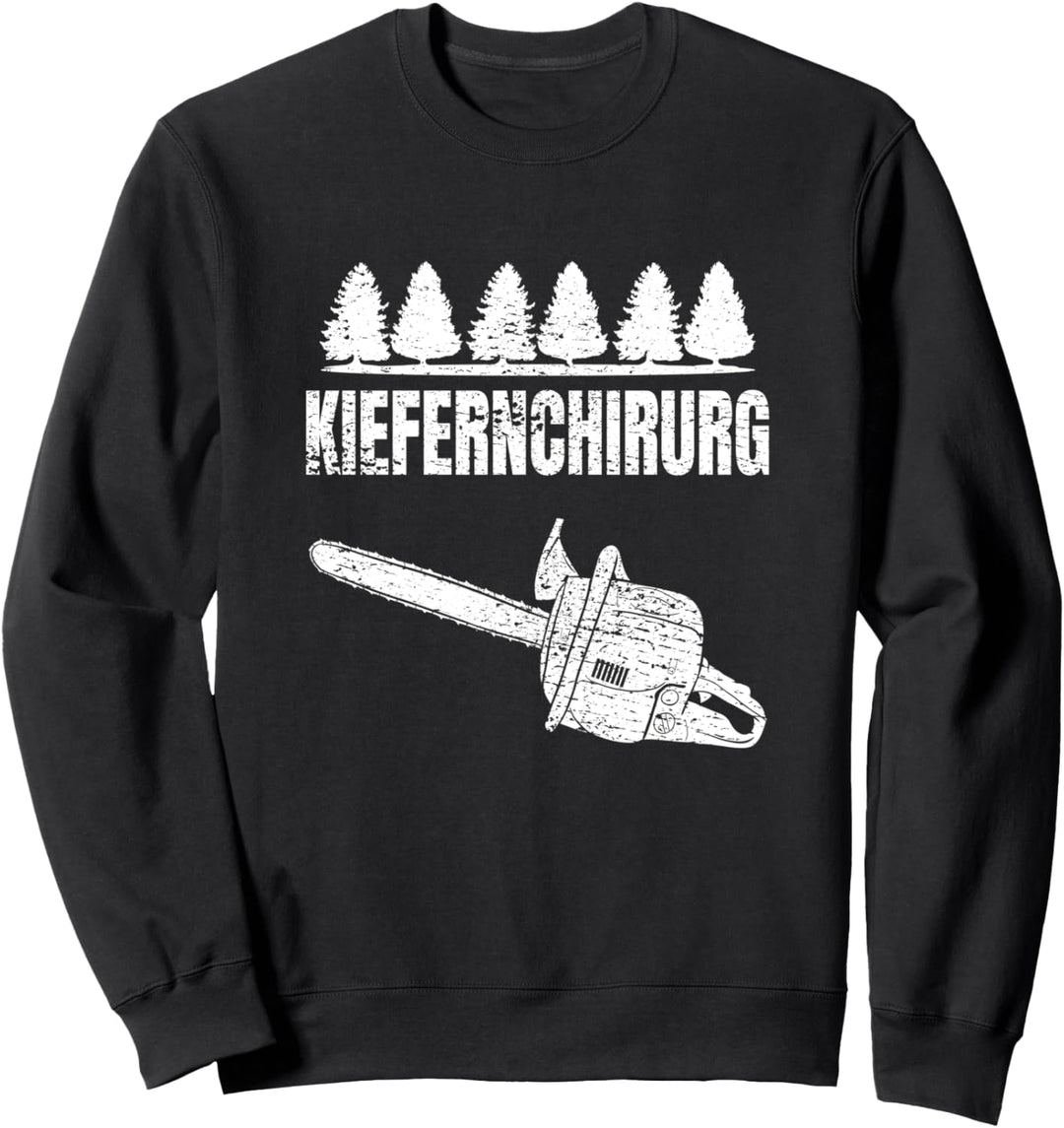 Kiefernchirurg Holz Kettensäge Holzfäller Sweatshirt