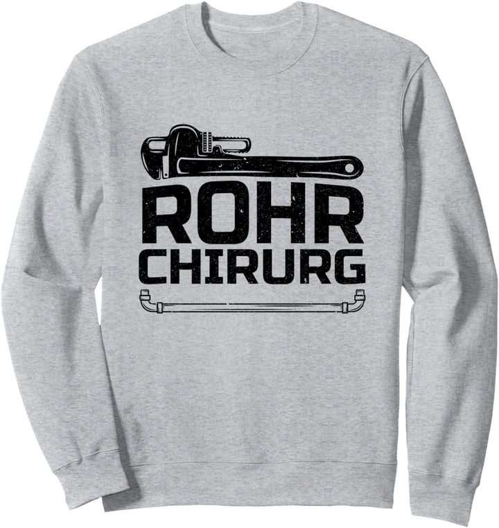 Rohr Chirurg Handwerker Anlagenmechaniker Klempner Sweatshirt