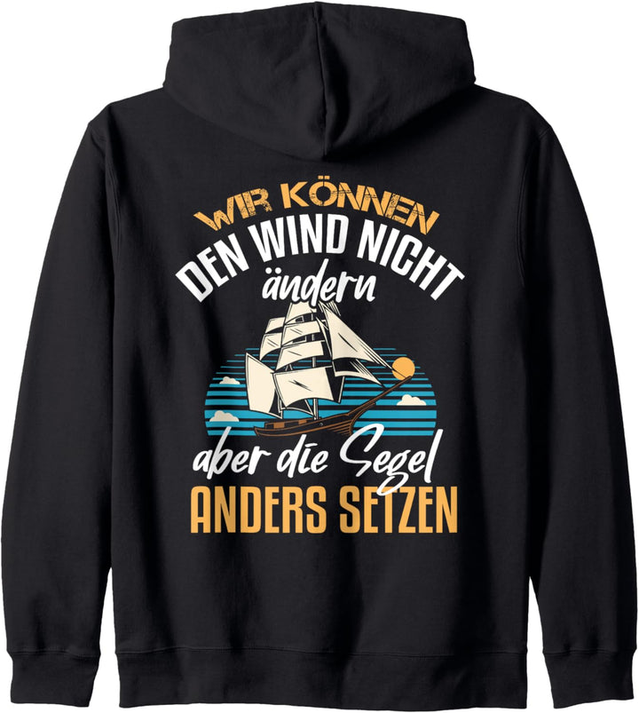 Backprint Wir können Wind nicht ändern aber die Segel setzen Kapuzenjacke