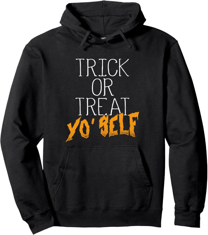 Trick Or Treat Yo Self | Funny Halloween Pullover Hoodie