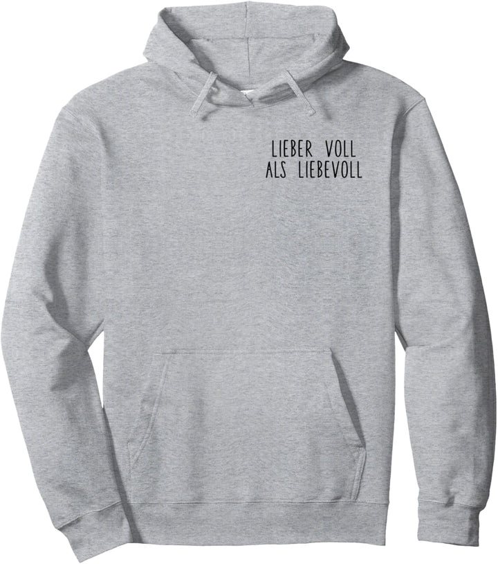 Lieber voll Geschenk - Party - Wein - Bier Pullover Hoodie