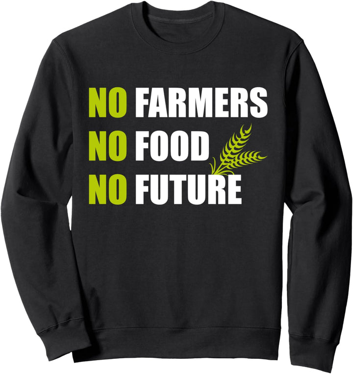 No Farmers No Food No Future Trecker Demo Demonstration Sweatshirt
