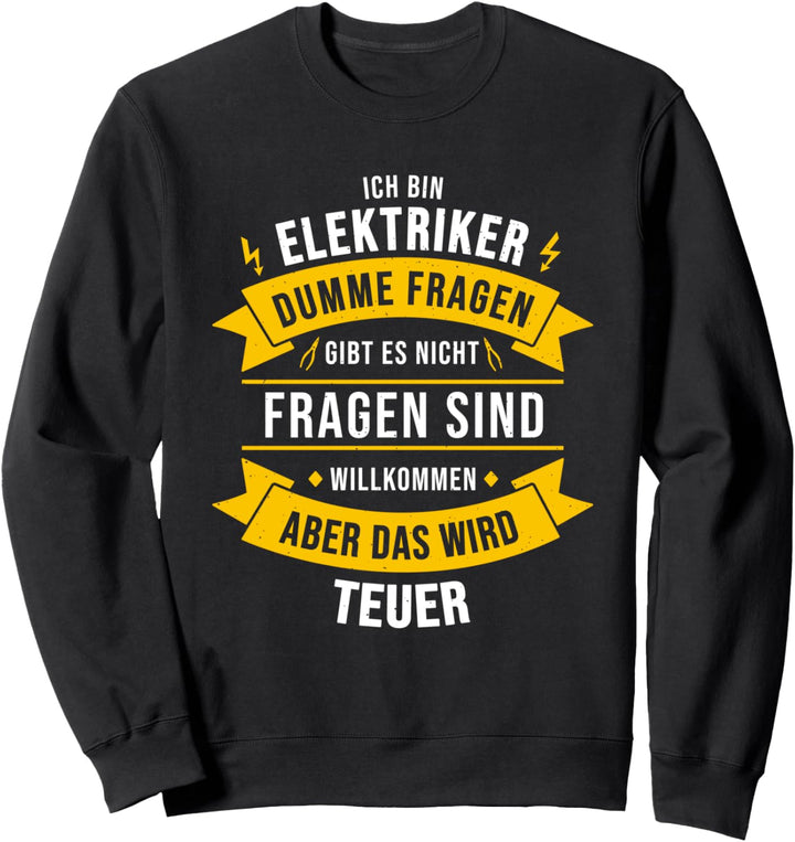 Elektriker Spruch Dumme Fragen Sind Teuer Für Handwerker Sweatshirt