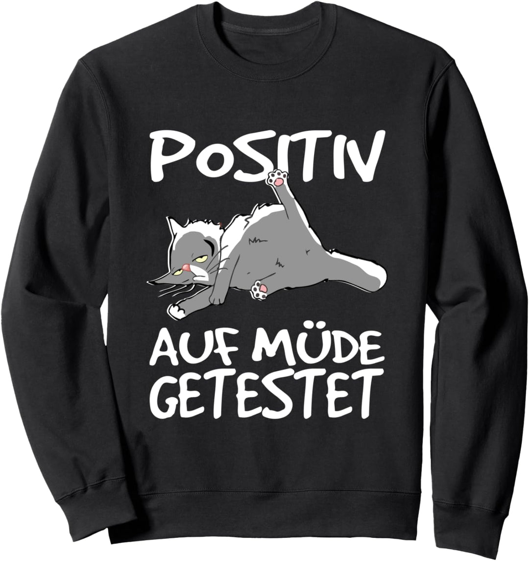 Positiv Auf Müde Getestet Fun Lustig Mieze Katze Schlafshirt Sweatshirt