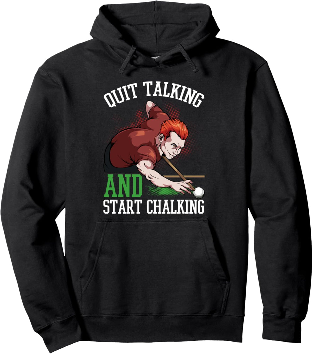 Quit Talking And Start Chalking Snooker Billard Sport Lustig Pullover Hoodie