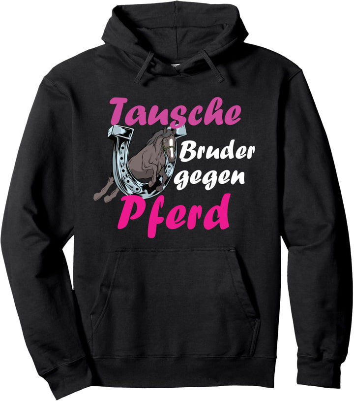 Pferde Mädchen Tausche Bruder gegen Pferd Pullover Hoodie