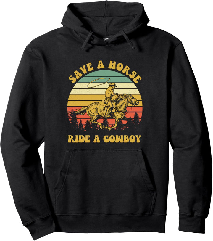 Vintage Western Horse Riding Save A Horse Ride A Cowboy Pullover Hoodie