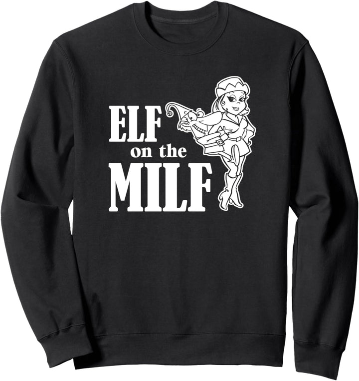 Elf auf der MILF - Lustige Weihnachten Sweatshirt