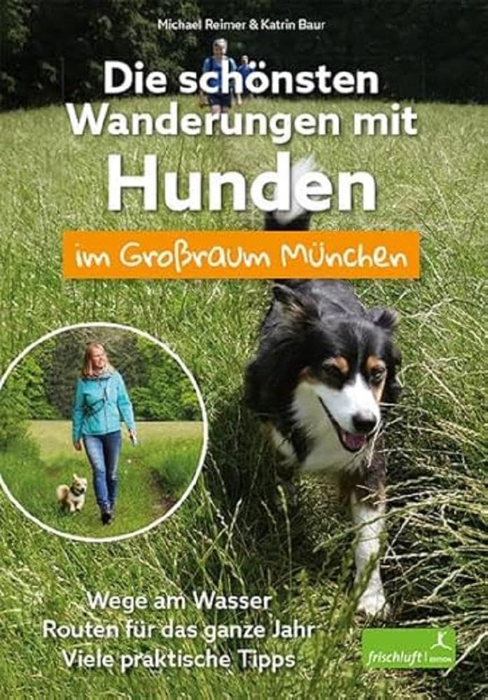 Die schönsten Wanderungen mit Hunden im Grossraum München: Wege am Wasser / Routen für das ganze Jah
