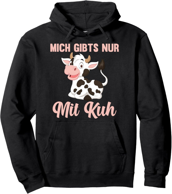 Mich gibt’s nur mit Kuh Pullover Hoodie