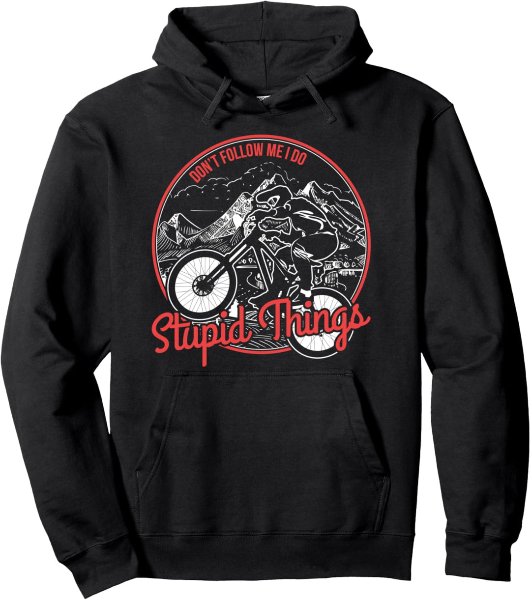 Mountainbike Don't Follow Me I Do Stupid Things MTB Downhill Pullover Hoodie