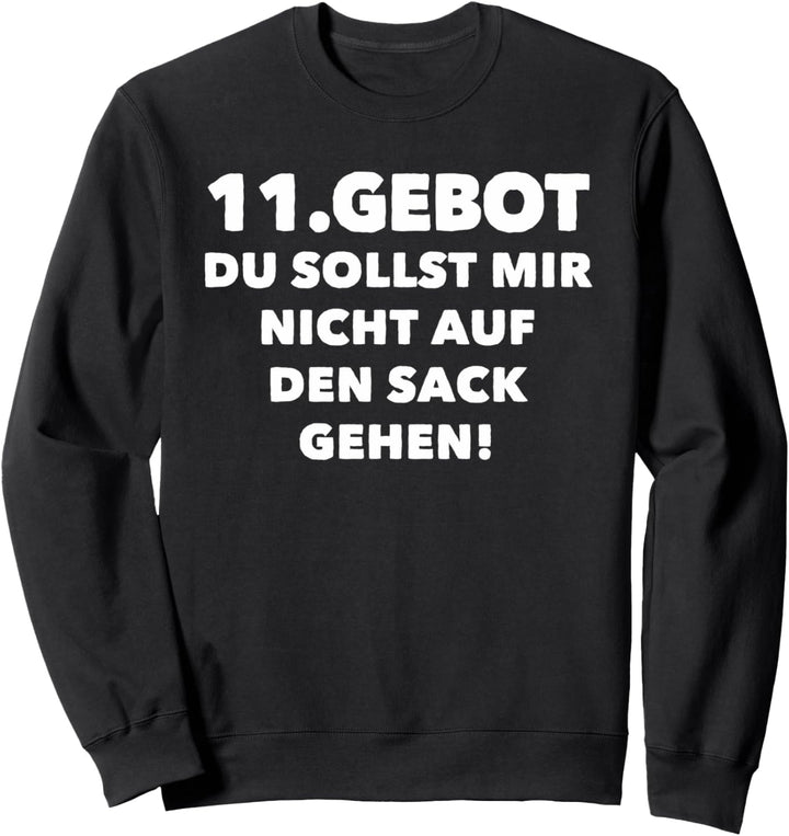 11. Gebot du sollst mir nicht auf den Sack gehen | Lustiges Sweatshirt