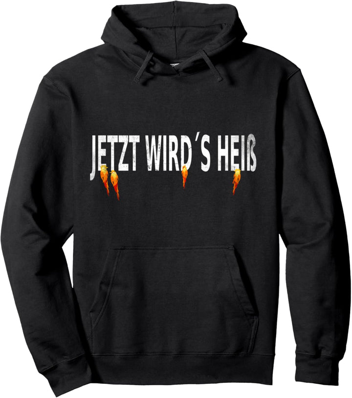Jetzt wird es heiss, cooler Spruch Feuerwehr Flirten Party Pullover Hoodie
