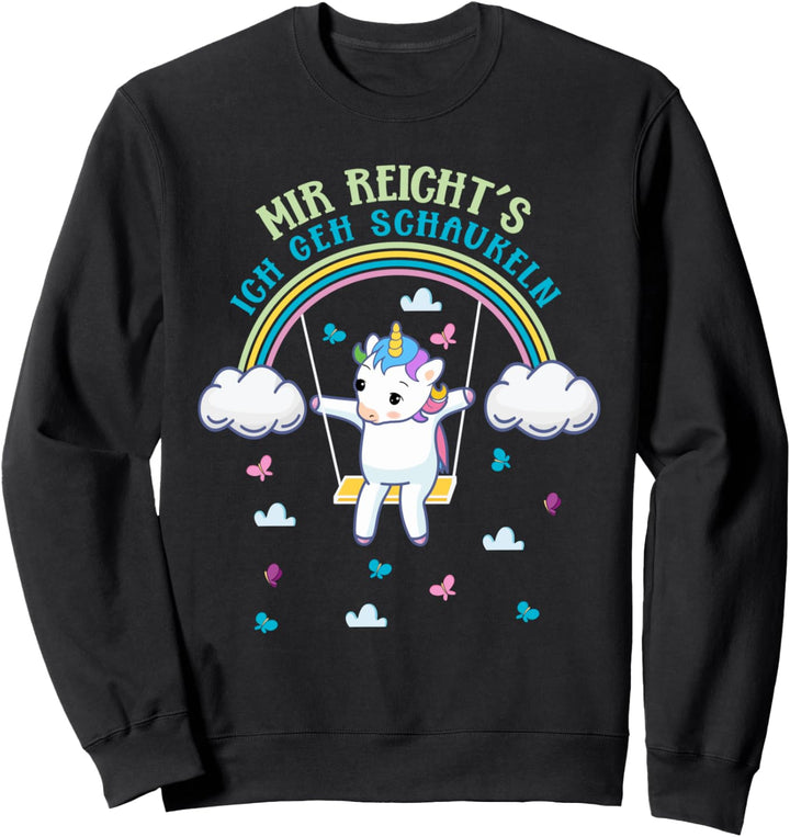 Mir reichts ich geh schaukeln Einhorn Sweatshirt