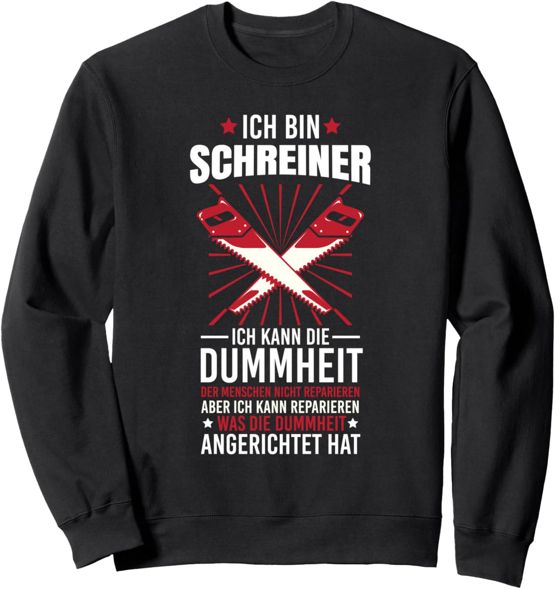 Schreiner, Tischler, Holz Design I Handwerker Motiv Sweatshirt