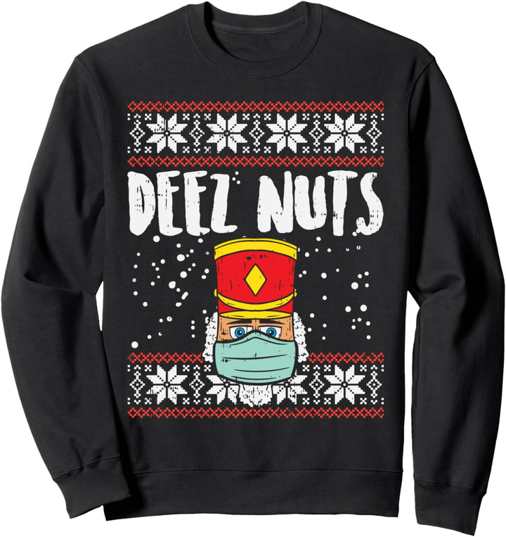 Deez Nuts Nutcracker Face Mask Ugly Xmas Quarantine Gift Sweatshirt