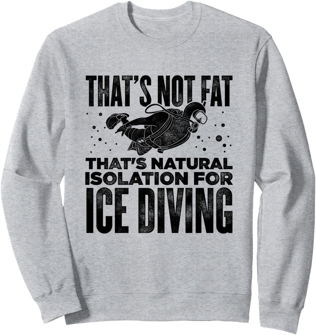Taucher Eis Tauchen Tauchsport Eis-Tauchen Tauch Sweatshirt