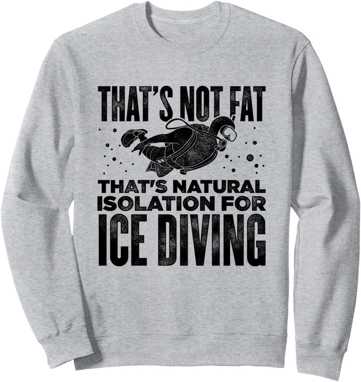 Taucher Eis Tauchen Tauchsport Eis-Tauchen Tauch Sweatshirt