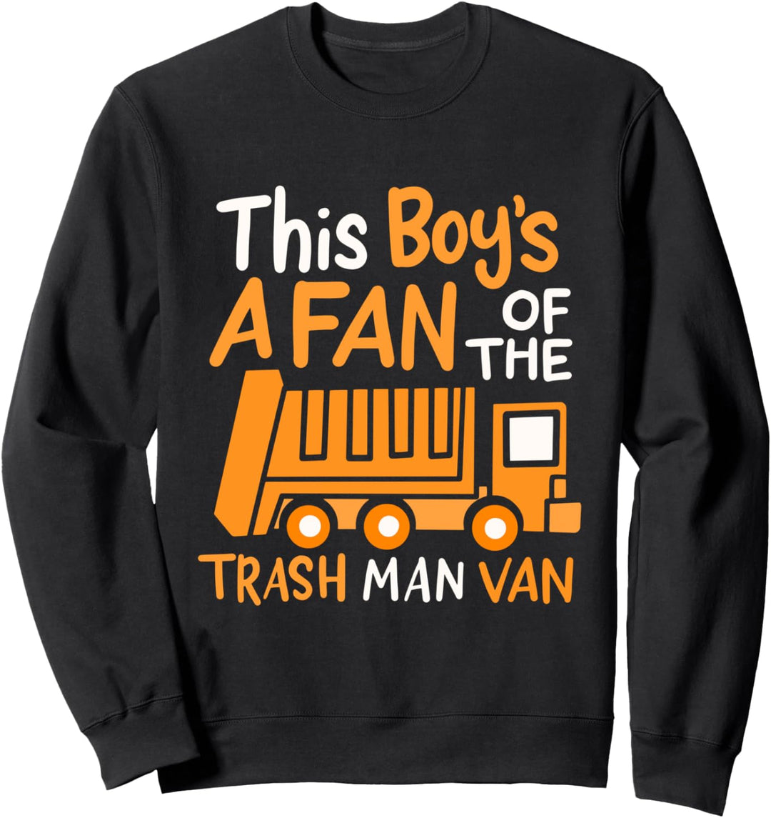 Müllabfuhr Müllauto This Boy Is A Fan Of The Trash Man Van Sweatshirt