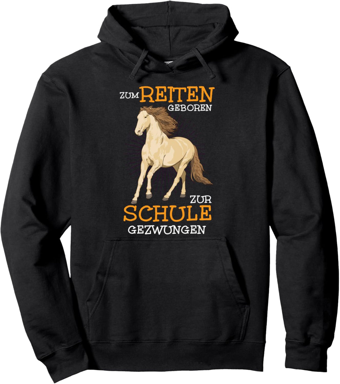 Zum Reiten Geboren Zur Schule Gezwungen Reiter Pferd Pullover Hoodie