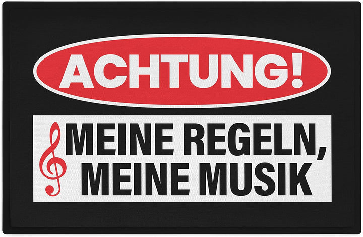 Trendation - Lustige Fussmatte mit Spruch Achtung Meine Regeln Meine Musik Schmutzfangmatte 60x40 cm