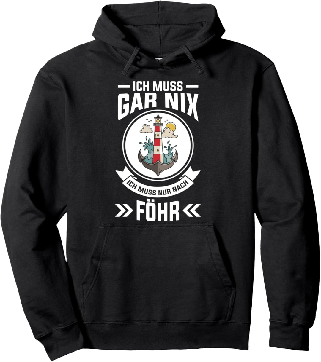 Ich muss gar nix ich muss nur nach Föhr Pullover Hoodie