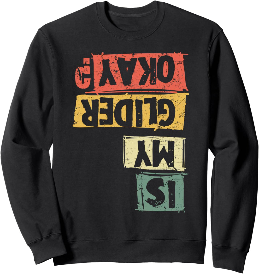 Gleitschirmflieger Paraglider Ist mein Gleitschirm Okay? Sweatshirt