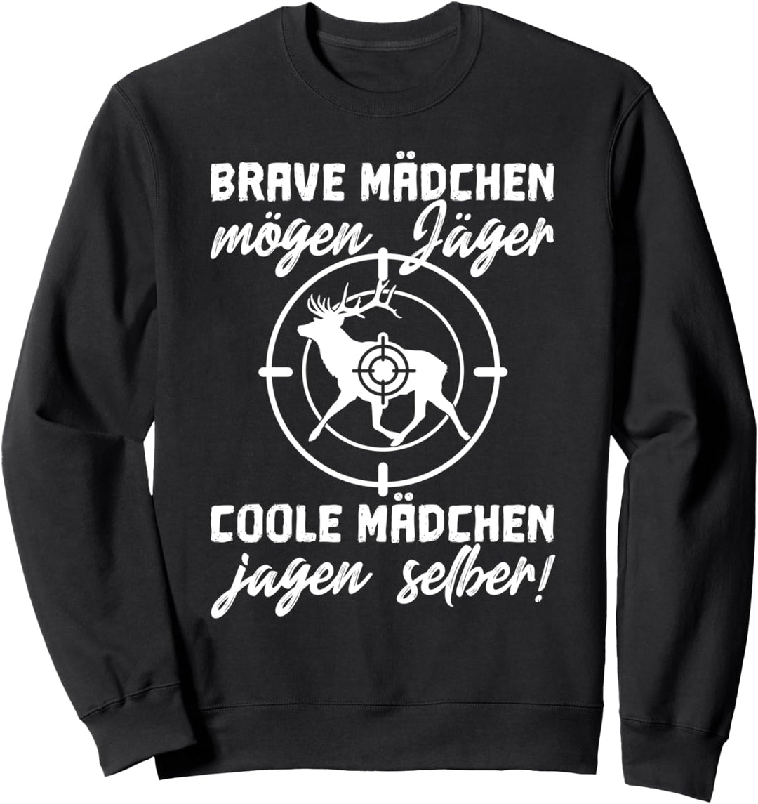 Jagd Jagdbekleidung Damen Brave Mädchen mögen Jäger Sweatshirt