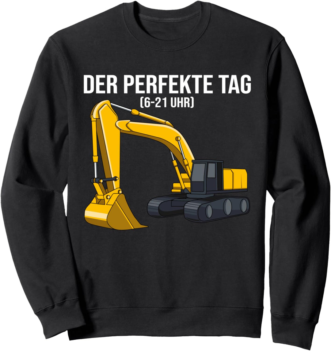 Baggerfahrer Der Perfekte Tag T-Shirt Bagger Baggerführer Sweatshirt
