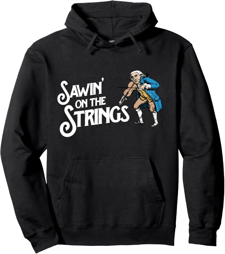Sawin' on the Strings Funny George Washington Fiddle Graphic Pullover Hoodie
