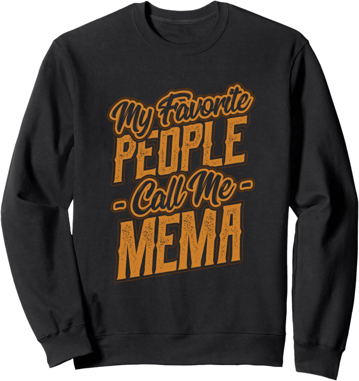 Meine Lieblingsmenschen nennen mich Mema Sweatshirt