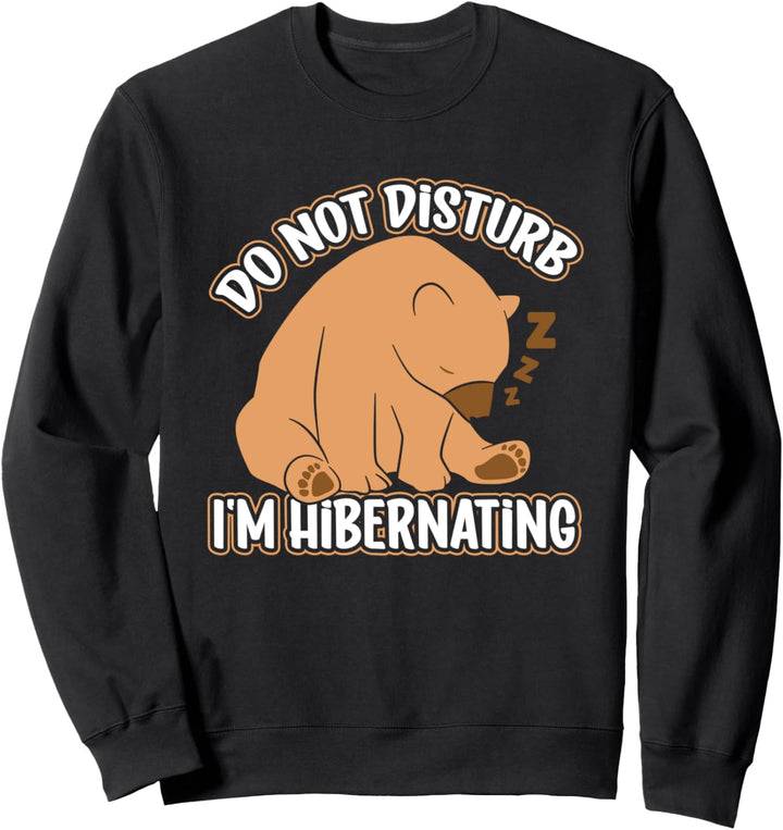 Winterschlaf Ich bin Winterschlaf Lustiger schläfriger Bär Sweatshirt