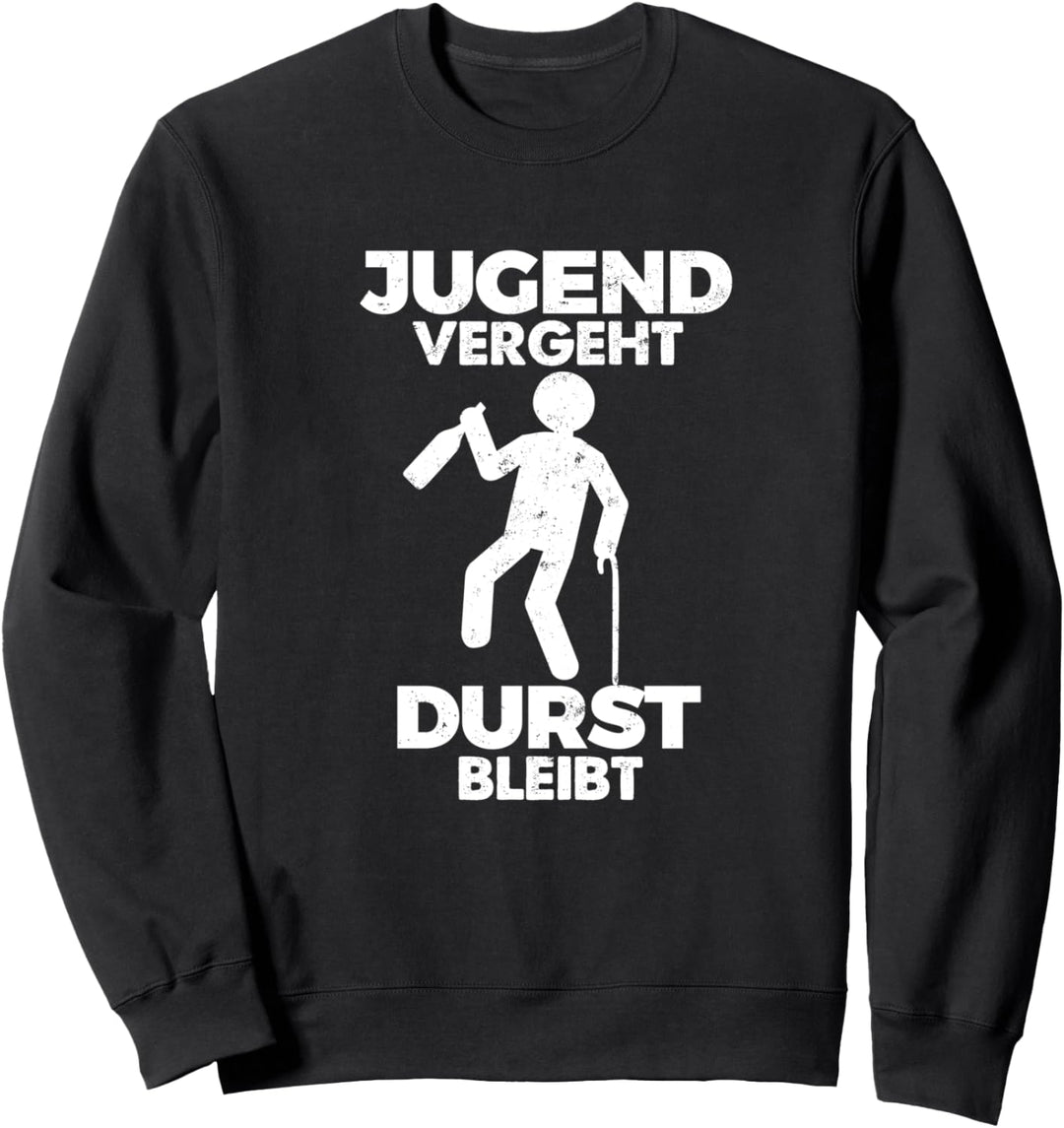 Jugend vergeht Durst bleibt Lustiges Trinkspruch Party Motiv Sweatshirt