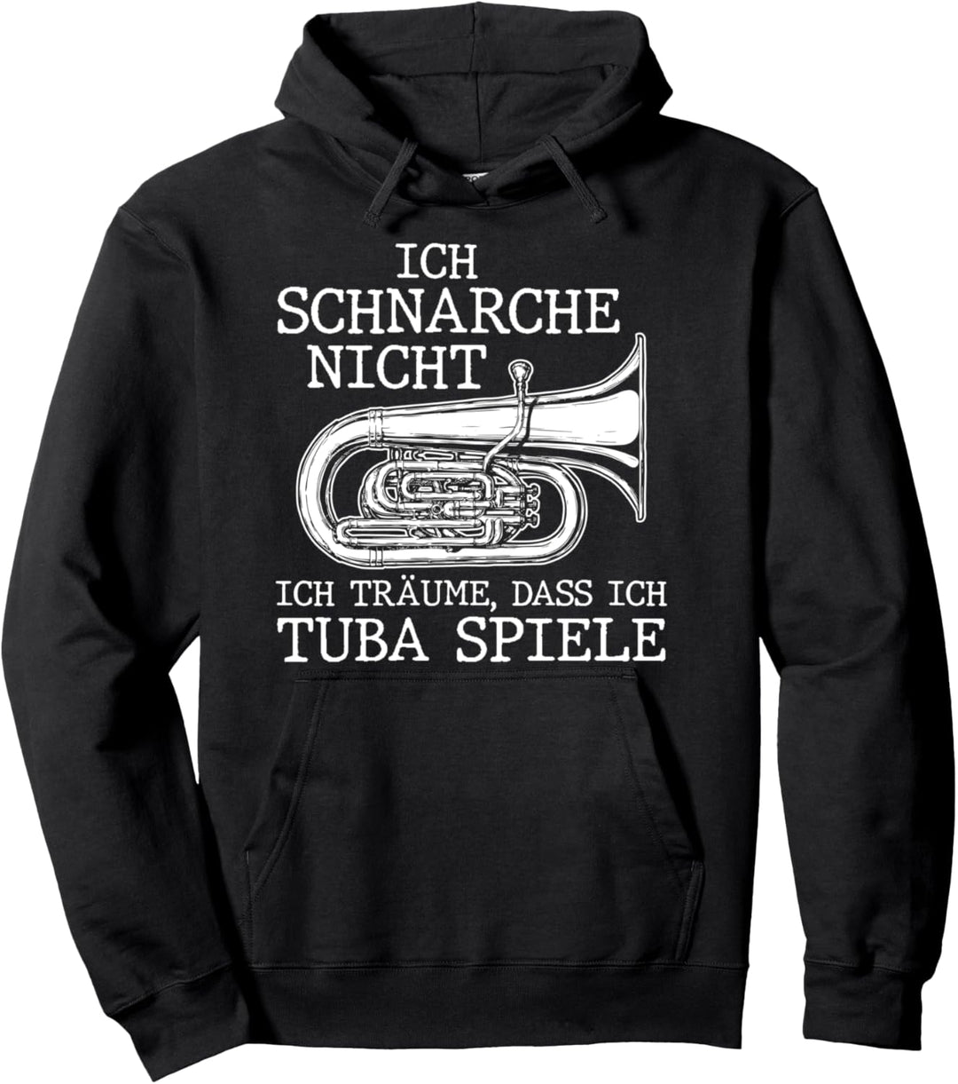 Ich Schnarche Nicht Ich Träume Dass Ich Tuba Spiele Tubist Pullover Hoodie