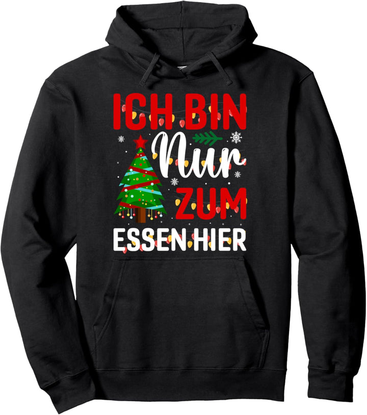 Ich bin nur zum Essen hier, Weichnachts Pullover Hoodie