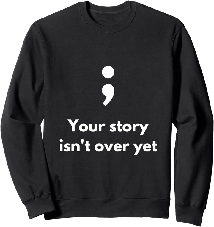 It's Okay Not To Be Okay Semikolon Mental Health Awareness Sweatshirt
