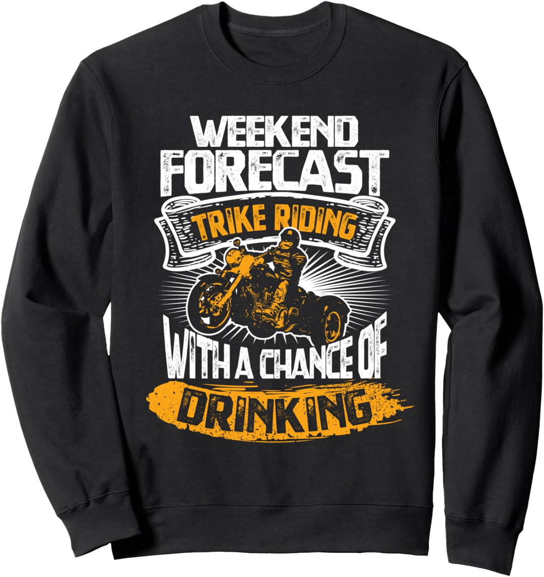 Wochenende Vorhersage Trike Fahren Und Bier Trinken Sweatshirt