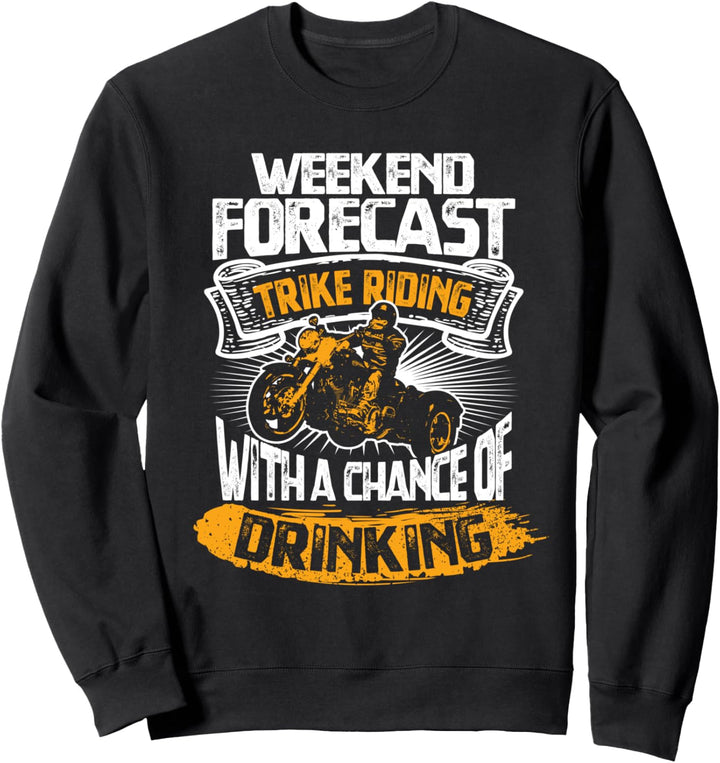 Wochenende Vorhersage Trike Fahren Und Bier Trinken Sweatshirt