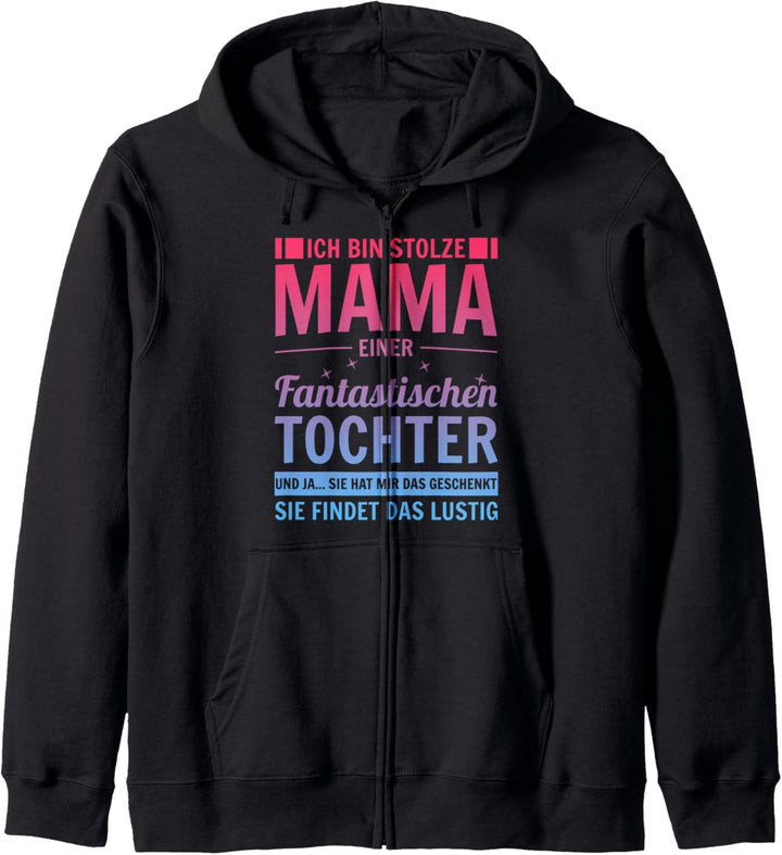 Ich bin stolze Mama einer wahnsinnig fantastischen Tochter Kapuzenjacke